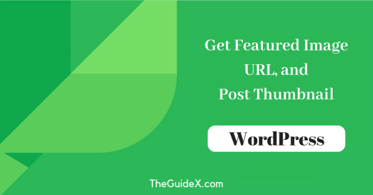 get featured image url in wordpress, show featured image in wordpress, wordpress get featured image