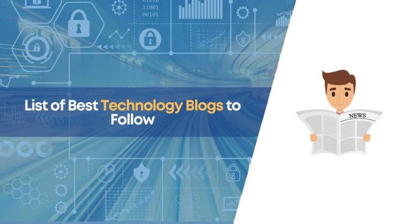 best technology blogs, best technology blogs to follow, tech blogs, technology blogs, technology blogs to follow