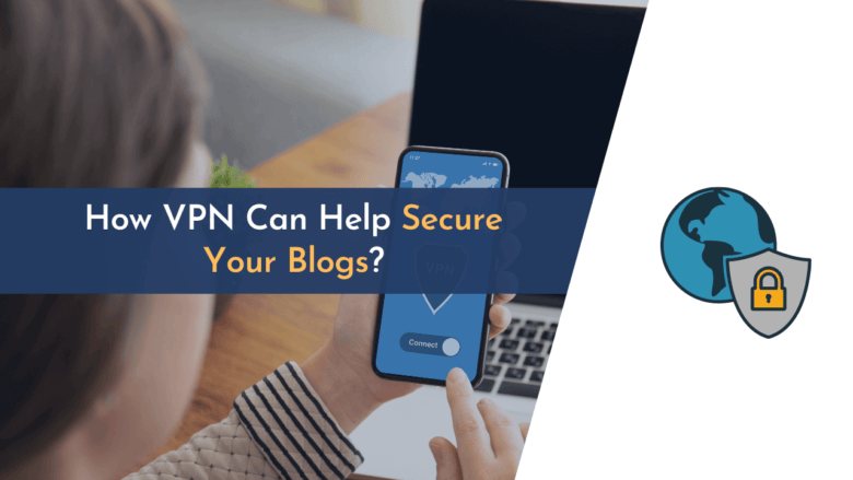 reasons to use vpn, vpn, vpn for bloggers