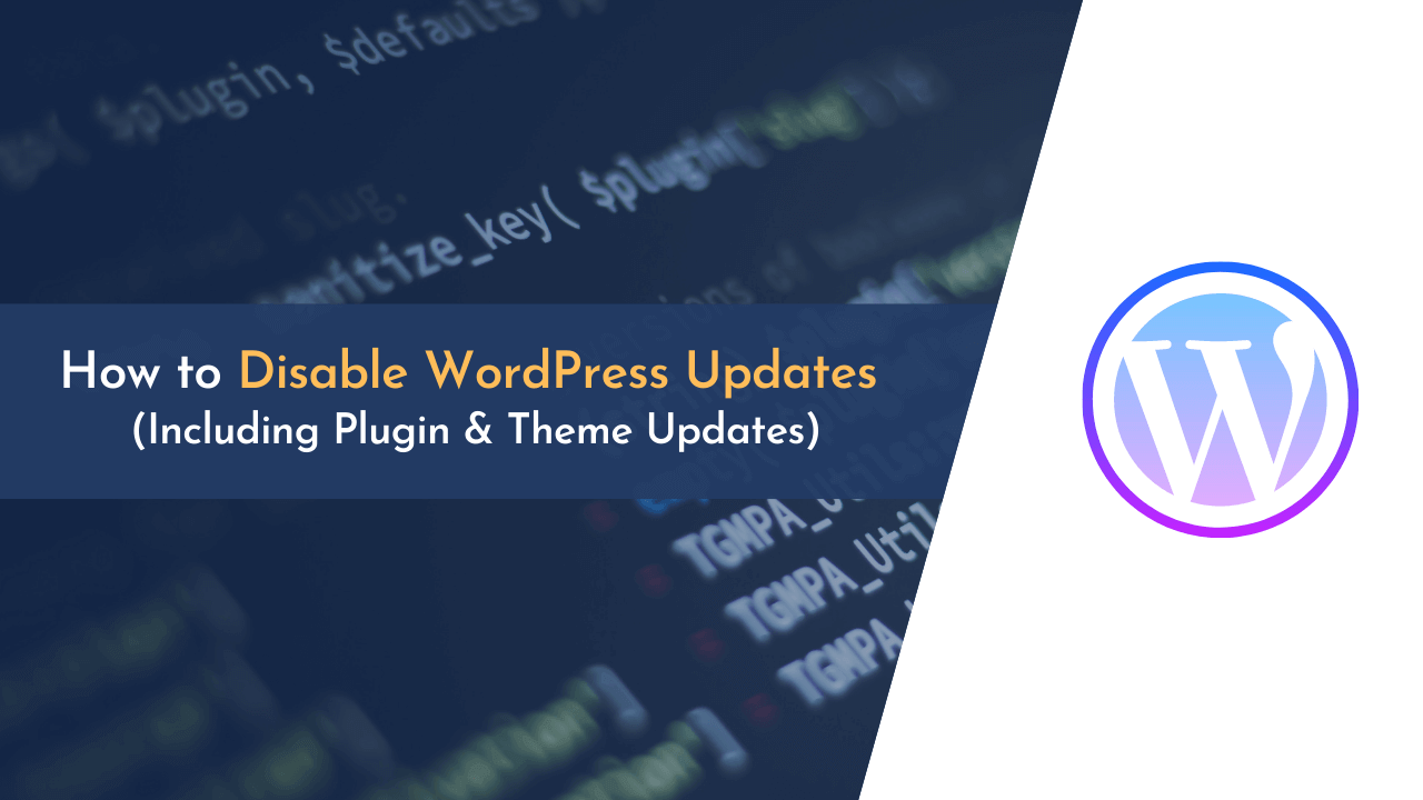 disable wordpress updates, disabling updates on wordpress, wordpress disable plugin theme update