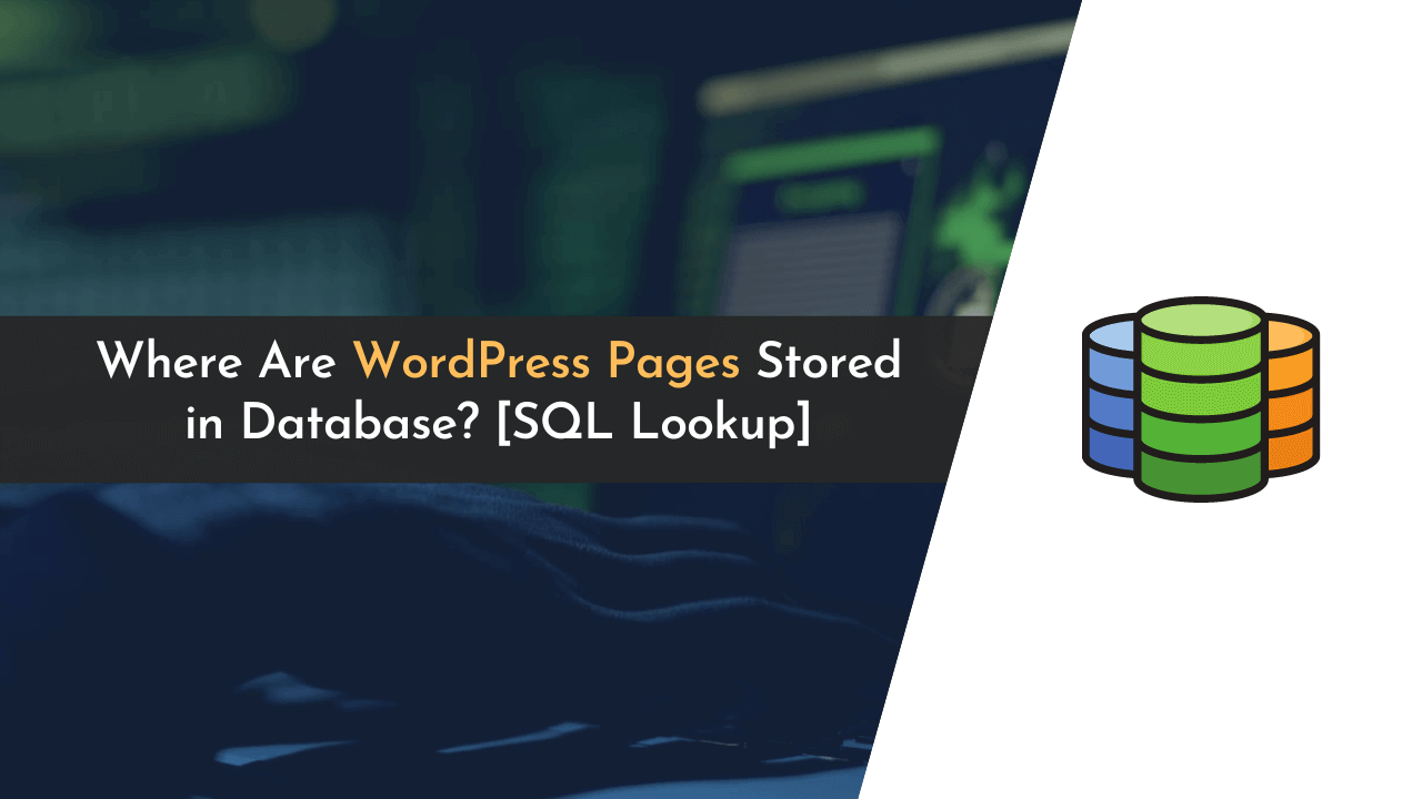 Where Are WordPress Pages Stored in Database? [SQL Lookup]