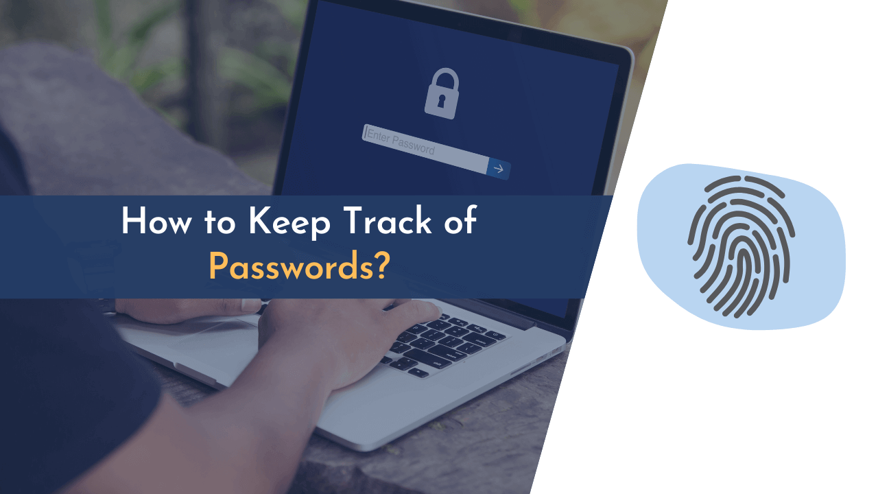 keep track of password, password, securing password