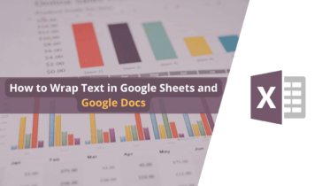 wrap text, wrap text in docs, wrap text in excel, wrap text in sheets
