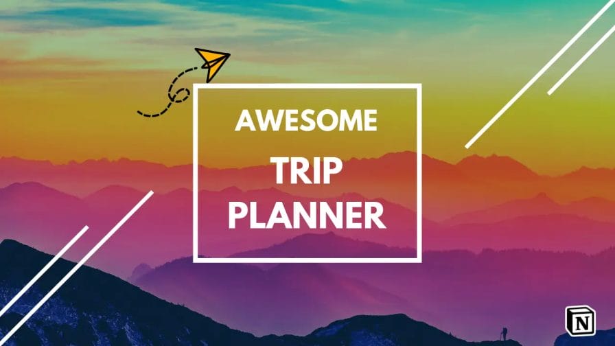Awesome Trip Planner Template for Notion